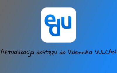 Aktualizacja dostępu do Dziennika VULCAN | Nowy system logowania eduVULCAN